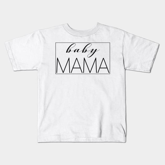 Mothers Day - Baby Mama - Best Mom Funny Tee Shirt Kids T-Shirt by displace_design